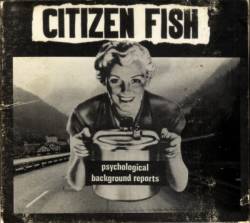 Citizen Fish : Psychological Background Reports